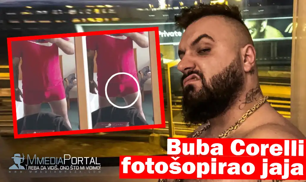 SADA ZNAMO:  Buba Koreli je fotošopirao mu*a i zaprepastio svoje fanove! (FOTO)